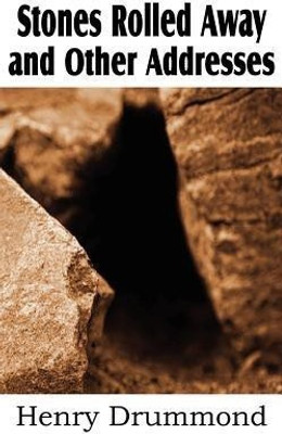 Stones Rolled Away and Other Addresses(English, Paperback, Drummond Henry)