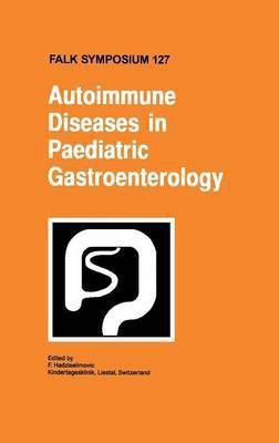 Autoimmune Diseases in Pediatric Gastroenterology(English, Hardcover, unknown)
