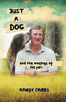 Just a Dog and the Musings of His Pet(English, Paperback, Cribbs Wayne Randall)