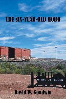 The Six-Year-Old Hobo(English, Paperback, Goodwin David W)