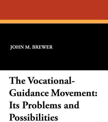 The Vocational-Guidance Movement(English, Paperback, Brewer John M)