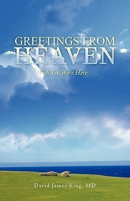 Greetings from Heaven(English, Paperback, King David James MD)