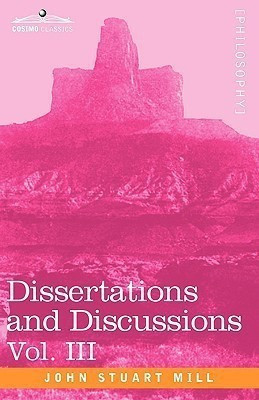 Dissertations and Discussions, Vol. III(English, Paperback, Mill John Stuart)