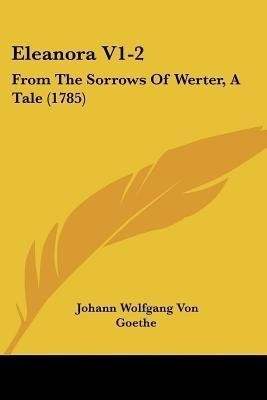 Eleanora V1-2(English, Paperback, Goethe Johann Wolfgang Von)