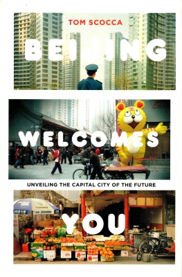 Beijing Welcomes You  - Tom Scocca(English, Hardcover, Scocca Tom)