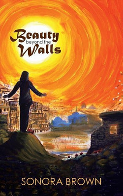 Beauty Beyond the Walls(English, Paperback, Brown Sonora)