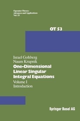 One-Dimensional Linear Singular Integral Equations(English, Paperback, Gohberg I.)