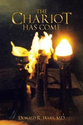 The Chariot Has Come(English, Paperback, Ware Donald R MD)