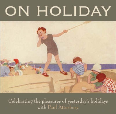 On Holiday - the Way We Were(English, Hardcover, Atterbury Paul MR)