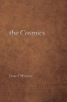 The Cosmics ... and the Origins of Consciousness(English, Paperback, Warner Gene L)