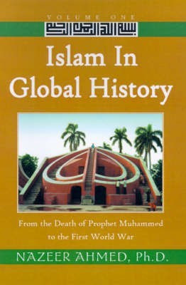 Islam in Global History(English, Hardcover, Ahmed Nazeer Ph.D.)