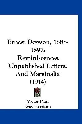 Ernest Dowson, 1888-1897(English, Paperback, Plarr Victor)