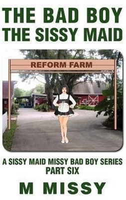 The Bad Boy, the Sissy Maid(English, Paperback, Missy M)