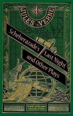 Scheherazade's Last Night and Other Plays (hardback)(English, Hardcover, Verne Jules)