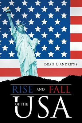 Rise and Fall of the USA(English, Paperback, Andrews Dean P)