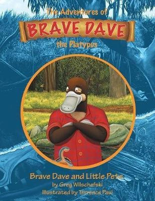 Brave Dave and Little Pete(English, Paperback, Wilschefski Greg)
