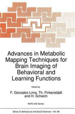 Advances in Metabolic Mapping Techniques for Brain Imaging of Behavioral and Learning Functions(English, Paperback, unknown)