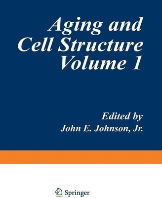 Aging and Cell Structure(English, Paperback, Johnson John E.)