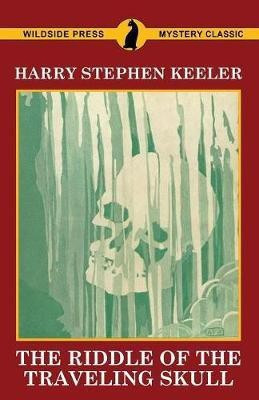The Riddle of the Traveling Skull(English, Paperback, Keeler Harry Stephen)
