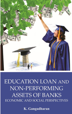 Education Loan And Non-Performing Asset Of Banks(Hardcover, K. Gangadharan)