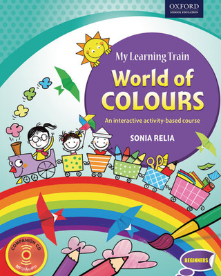 My Learning Train World of Colours - Beginners(English, Paperback, Sonia Relia)
