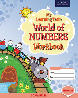 My Learning Train World of Numbers Workbook - Beginners  - Workbook(English, Paperback, Sonia Relia)