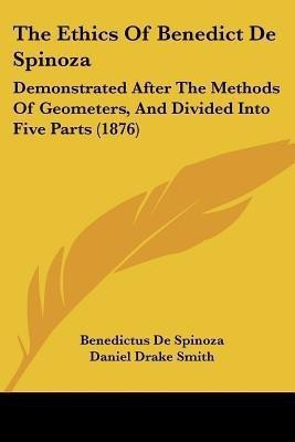 The Ethics Of Benedict De Spinoza(English, Paperback, Spinoza Benedictus de)