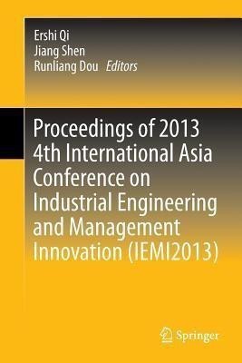 Proceedings of 2013 4th International Asia Conference on Industrial Engineering and Management Innovation (IEMI2013)(English, Paperback, unknown)