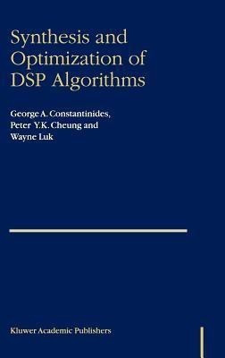 Synthesis and Optimization of DSP Algorithms(English, Hardcover, Constantinides George)