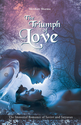 The Triumph of Love(English, Paperback, Sharma Shivdutt)