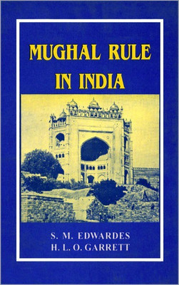 Mughal Rule in India(English, Hardcover, Edwardes S.M.)