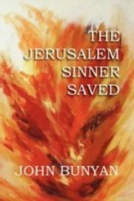 The Jerusalem Sinner Saved(English, Paperback, Bunyan John Jr)