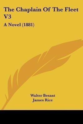 The Chaplain Of The Fleet V3(English, Paperback, Besant Walter)