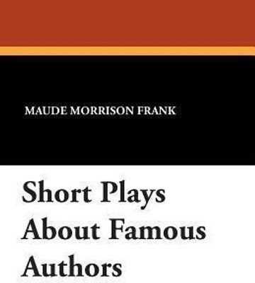 Short Plays about Famous Authors(English, Paperback, Frank Maude Morrison)