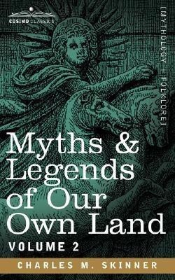 Myths & Legends of Our Own Land, Vol. 2(English, Paperback, Skinner Charles M)