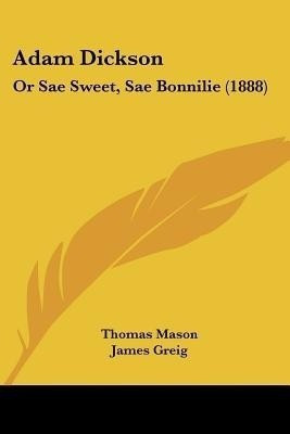 Adam Dickson(English, Paperback, Mason Thomas)