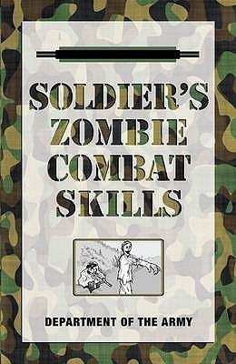 Soldier's Zombie Combat Skills(English, Paperback, United States. Department of the Army Allocations Committee, Ammunition)