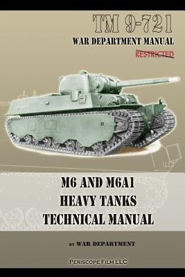 M6 and M6A1 Heavy Tanks Technical Manual(English, Paperback, Department War)