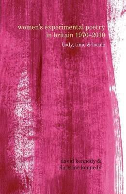 Women's Experimental Poetry in Britain 1970-2010(English, Hardcover, Kennedy David)