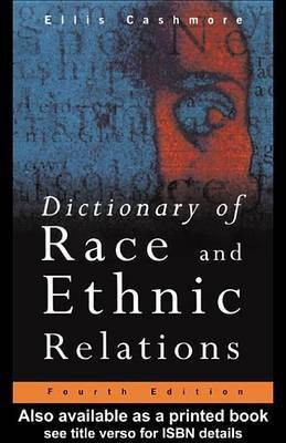 Dictionary of Race and Ethnic Relations(English, Electronic book text, Professor of Sociology Cashmore Ellis)