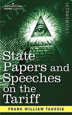 State Papers and Speeches on the Tariff(English, Paperback, Taussig Frank William PhD)
