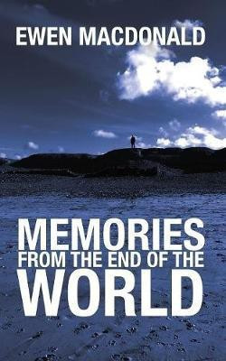 Memories From the End of the World(English, Paperback, MacDonald Ewen)