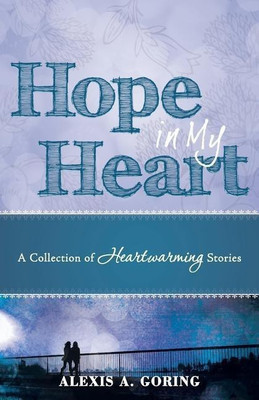 Hope in My Heart(English, Paperback, Goring Alexis a)