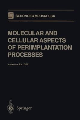 Molecular and Cellular Aspects of Periimplantation Processes(English, Paperback, unknown)