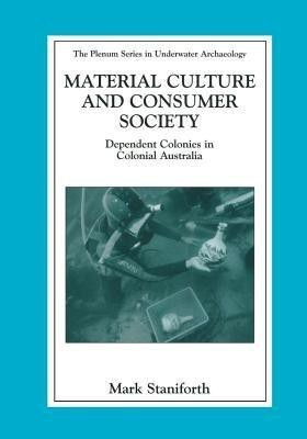 Material Culture and Consumer Society(English, Paperback, Staniforth Mark)