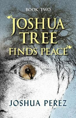 Joshua Tree Finds Peace, Book Two(English, Paperback, Perez Joshua)