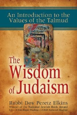 The Wisdom of Judaism(English, Paperback, Elkins Rabbi Dov Peretz)