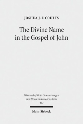 The Divine Name in the Gospel of John(English, Paperback, Coutts Joshua J. F.)