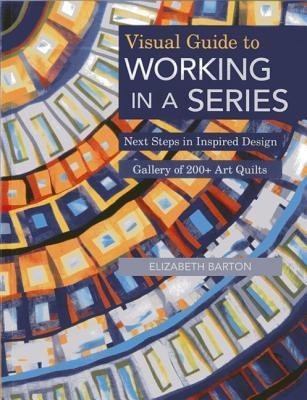 Visual Guide to Working in a Series(English, Paperback, Barton Elizabeth)