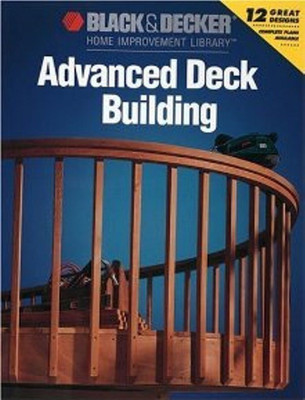 Advanced Deck Building(English, Paperback, Black, Decker Corporation)